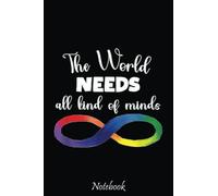 The World Needs All Kinds Of Minds Autism Neurodiversity Notebook: Notebook - Autism Mom Gift - ASD Journal - Teacher Student Kids Autism Gift - 6"x"9 College Lined 110 Composition Notebook.