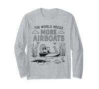 The World Needs More Airboats Swamp Hydroplane Fanboat Lover Long Sleeve T-Shirt