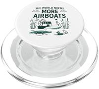 The World Needs More Airboats Swamp Hydroplane Fanboat lover PopSockets PopGrip for MagSafe