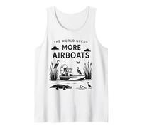 The World Needs More Airboats Swamp Hydroplane Fanboat Lover Tank Top
