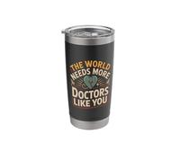The World Needs More Doctors Like You Appreciation |- Stainless Steel Insulated Tumbler