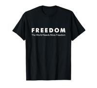 The World Needs More Freedom Independence Liberty Free T-Shirt