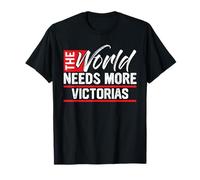 The World Needs More VICTORIAS T-Shirt VICTORIA T-Shirt