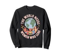 The World Needs Women Who Lead Women's Equality Sweatshirt