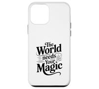 The World Needs Your Magic Inspirational Quote Case for iPhone 12 mini