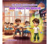 The World of A Young Heart: BEN FINDS HIS BRAVE