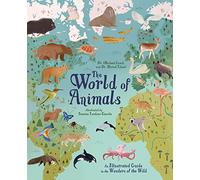 The World of Animals: An Illustrated Guide to the Wonders of the Wild