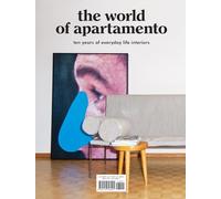 The World of Apartamento: ten years of everyday life interiors