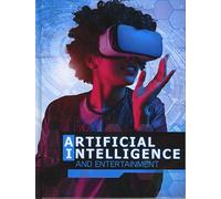 The World of Artificial Intelligence: Artificial Intelligence and Entertainment