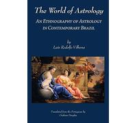 The World of Astrology: An Ethnography of Astrology in Contemporary Brazil