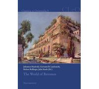 The World of Berossos : Proceedings of the 4th International Colloquium: on "The Ancient Near East Between Classical and Ancient Oriental Traditions", ... 7th-9th July 2010: 5 (Classica Et Orientalia)