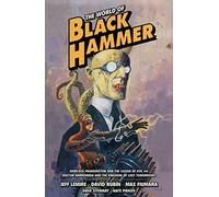 The World of Black Hammer Omnibus Volume 1 – Dark Horse Comics