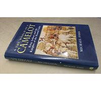 The World of Camelot: King Arthur and the Knights of the Round Table
