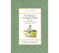 The World of Christopher Robin: The Complete When We Were Very Young and Now We Are Six (Winnie-the-pooh)