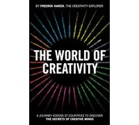 The World of Creativity – A Journey Across 37 Countries to Discover the Secrets of Creative Minds