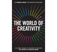 The World of Creativity: A Journey Across 37 Countries to Discover the Secrets of Creative Minds
