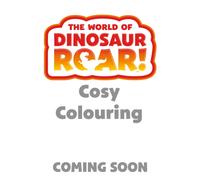 The World of Dinosaur Roar!: Cosy Colouring