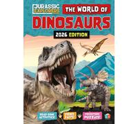 The World of Dinosaurs by Jurassic Explorers 2026 Edition