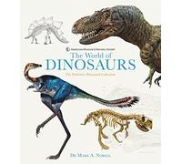 The World of Dinosaurs: The Ultimate Photographic Reference Book