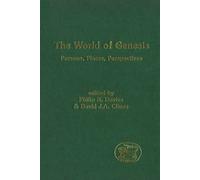The World of Genesis: Persons, Places, Perspectives (Journal for the Study of the Old Testament Supplement S.)
