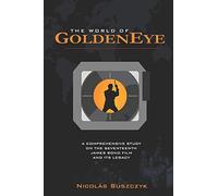 The World of GoldenEye: A Comprehensive Study on the Seventeenth James Bond film and its Legacy