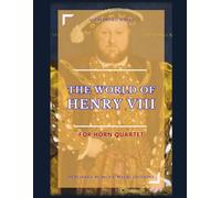 The world of Henry VIII: for Horn Quartet