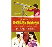 The World of Hrishikesh Mukherjee: The Filmmaker Everyone Loves