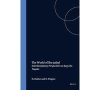The World of Ibn Tufayl: Interdisciplinary Studies on "Hayy ibn Yaqzan" (Islamic Philosophy, Theology & Science: Texts & Studies): ... Theology and Science. Texts and Studies)