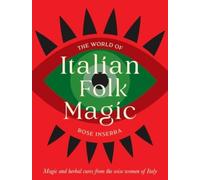 The World of Italian Folk Magic by Rose Inserra (Hardback Book)