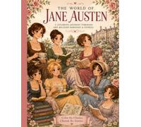 The World of Jane Austen: A Coloring Journey Through Her Beloved Heroines & Stories