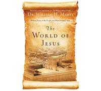 The World of Jesus: Making Sense Of The People And Places Of Jesus' Day