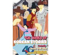 "The World of Korean Stories" - Volume 1; Softcover/Paperback; Travel-friendly size 5.5x8.5": 40 Timeless Folk Tales; Recreated by Suchitra Ramadurai (One World, Many Stories)