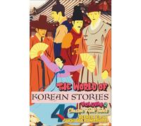 "The World of Korean Stories" - Volume 2; Travel-friendly size 5.5 x 8.5"; Softcover/Paperback: 40 MORE Timeless Folk Tales; Recreated by Suchitra Ramadurai (One World, Many Stories)
