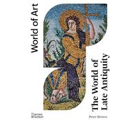 The World of Late Antiquity: AD 150-750 (World of Art)