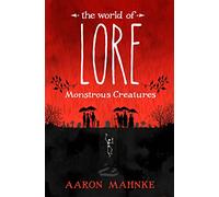 The World of Lore, Volume 1: Monstrous Creatures: Now a major online streaming series