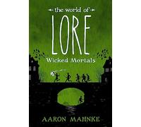 The World of Lore, Volume 2: Wicked Mortals: Now a major online streaming series