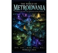 THE WORLD OF METROIDVANIA: Exploring the Games That Redefined Action-Adventure