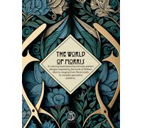The World of Morris: A coloring book featuring intricate pattern designs inspired by the work of William Morris, ranging from fl oral motifs to complex geometric patterns.