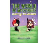 The World of Mysteries : Secrets of the Unknown