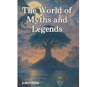 The World of Myths and Legends: A Journey Through Myth, One Color at a Time.