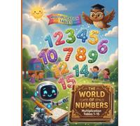 "The World of Numbers: Multiplication Tables 1-15".: A Fun Math Journey for Kids to Master Multiplication with Wise Owl.