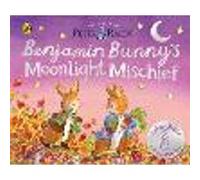 The World of Peter Rabbit: Benjamin Bunny’s Moonlight Mischief