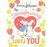 The World of Peter Rabbit: Somebunny Loves You