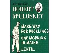 The World of Robert McCloskey;Make way for ducklings,Lentil,One morning in Maine