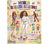The World of Roller Skating Coloring Book: Roller Skating Coloring Book for Adults and Kids | Fun Rink Scenes, Quad Skates, Inline Skates, and Skater Lifestyle Designs