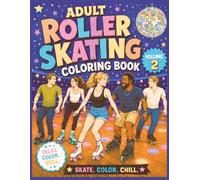 The World of Roller Skating Coloring Book: Roller Skating Coloring Book for Adults and Kids Volume 2 Edition 2: Fun Rink Scenes, Quad Skates, Inline ... and Skater Lifestyle Designs by Tammy Lawson
