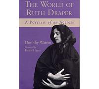 The World of Ruth Draper: Portrait of an Actress