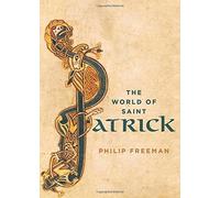 [( The World of Saint Patrick By Freeman, Philip ( Author ) Hardcover Sep - 2014)] Hardcover