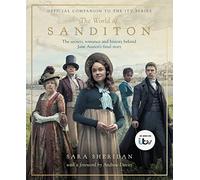 The World of Sanditon : The Official Companion to the ITV Series