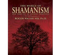 The World of Shamanism: New Views of an Ancient Tradition